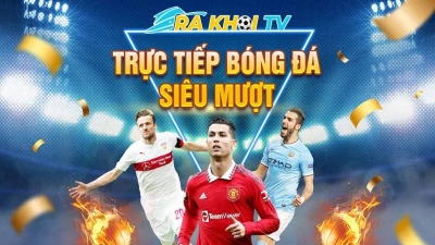 Rakhoi TV- Kênh xem đá bóng cập nhật tỷ số nhanh chóng tại randy-orton.com
